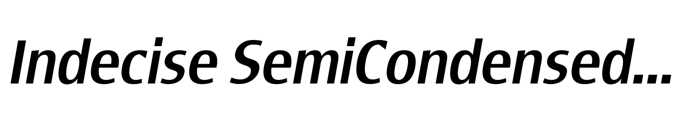 Indecise SemiCondensed Regular Italic